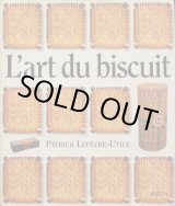 画像: 再入荷　Patrick Lefevre-Utile【L'art du Biscuit】