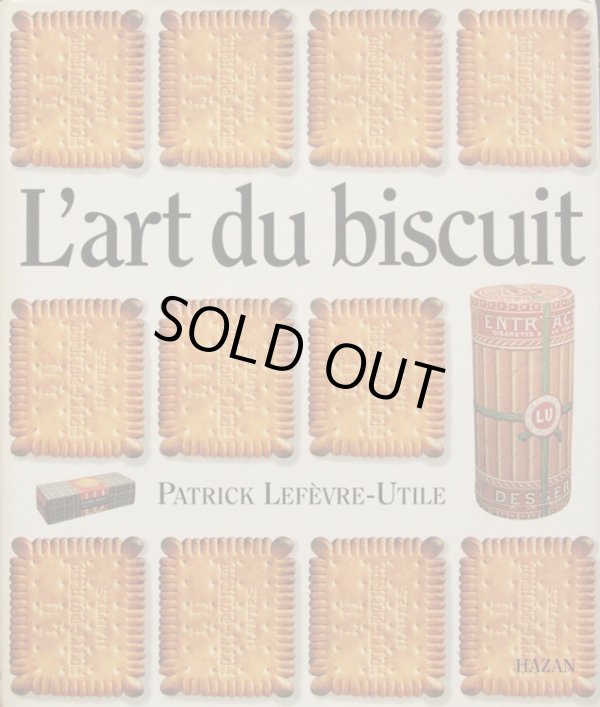Patrick Lefevre-Utile【L'art du Biscuit】