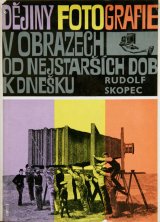 画像: Rudolf Skopec【DEJINY FOTOGRAFIE V OBRAZECH od NEJSTARSICH DOB K DNESKU】