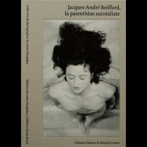 画像: Jacques-Andre Boiffard／ジャック＝アンドレ・ボワファール【LA PARENTHESE SURREALISTE】