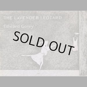 画像: Edward Gorey／エドワード・ゴーリー【THE LAVENDER LEOTARD : OR, GOING A LOT TO THE NEW YORK CITY BALLET 】